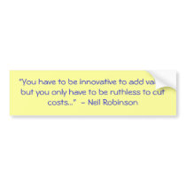 "You have to be innovative to add value, bumper stickers