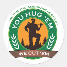 You Hug 'Em We Cut 'Em Stickers