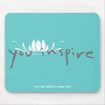 You Inspire Mousepad by InspirationLounge You Inspire Mousepad