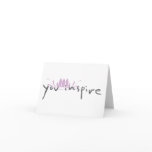 You Inspire Note Card
