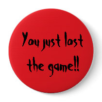 You just lost the game!! buttons by You_Lost_The_Game You just lost the game!! buttons