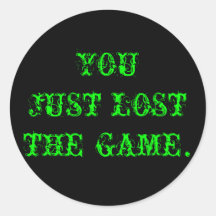 You Just Lost The Game Stickers