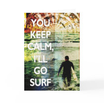 You Keep Calm, I'll Go Surf Greeting Card
