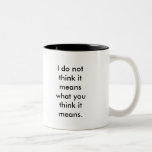 You keep using that word mugs