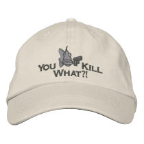 You Kill What?! - Embroidered Hat