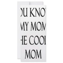 You Know My Mom Is The Coolest Mom rack cards by Supernova23 You Know My Mom Is The Coolest Mom rack cards