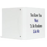 You Know You Want To Be Honduran Like Me 3 Ring Binder