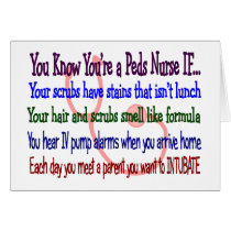 "You Know You're a Peds Nurse IF..." cards by gailg1957 "You Know You're a Peds Nurse IF..." cards