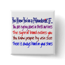 You Know You're a Phlebotomist IF... buttons by gailg1957 You Know You're a Phlebotomist IF... buttons
