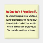 You Know You're A Psych Nurse IF... Refrigerator Magnet