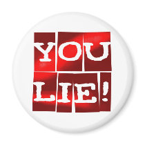 You Lie Fridge Magnet