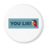 You Lie Fridge Magnet