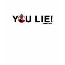 YOU LIE! t-shirts