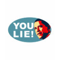 You Lie! t-shirts by NobamaShop You Lie! t-shirts
