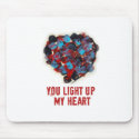 You light up my heart Mousepad