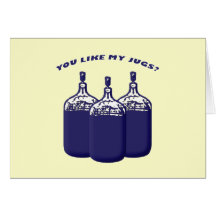 You Like My Jugs? Card