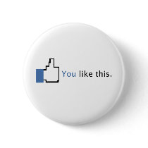 You Like This. Pinback Button