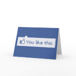You Like This Funny Facebook Cards