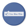You Like This Funny Facebook Magnet