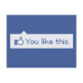 You Like This Funny Facebook Postcards You Like This Funny Facebook Postcards