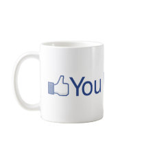 You Like This Coffee Mugs