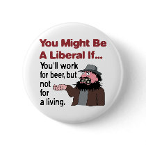 You’ll work for beer buttons by RightWingGifts You’ll work for beer buttons
