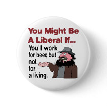 You’ll work for beer buttons by RightWingGifts You’ll work for beer buttons