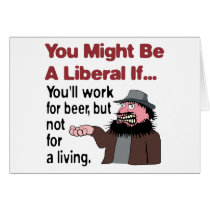 You’ll work for beer cards by RightWingGifts You’ll work for beer cards