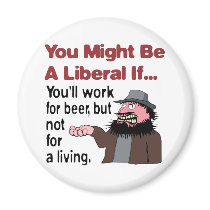 You’ll work for beer magnets by RightWingGifts You’ll work for beer magnets