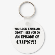 You look familiar keychains by jonnydowntown You look familiar keychains