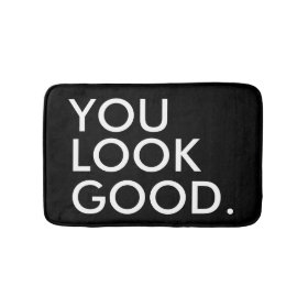 You look good funny hipster humor quote saying bath mats