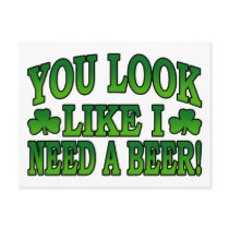 You Look Like I Need a Beer Postcard