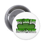 You Look Like I Need a Drink Button