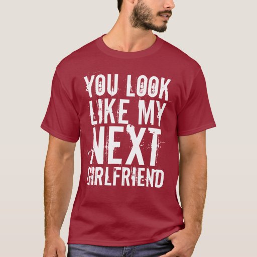 break up with your gf t shirt