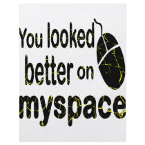 You Looked Better On Myspace flyers