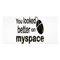 You Looked Better On MySpace photo cards