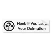 You Love Your Dalmatian bumper stickers