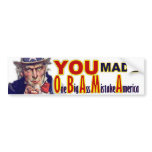You Made O*B*A*M*A bumper stickers