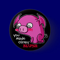 you made Oinky blush button