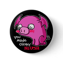 you made Oinky blush button