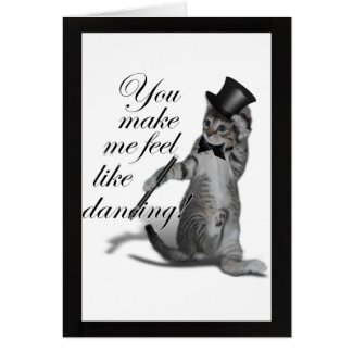 You make me feel like Dancing! Tap Dancing Cat card