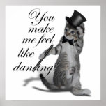 You make me feel like Dancing! Tap Dancing Cat Print