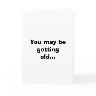 Getting Older Birthday Cards, Birthday Cards for Getting Older