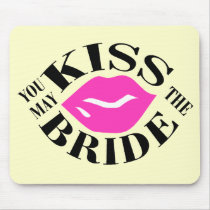 YOU MAY KISS THE BRIDE MOUSEPAD by MarriageRocksandCo YOU MAY KISS THE BRIDE MOUSEPAD