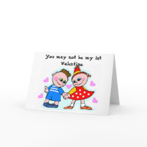 You may not be my 1st Valentine... cards by SweetRascal You may not be my 1st Valentine... cards