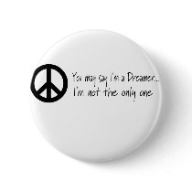 You May Say I'm a Dreamer buttons