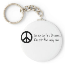 You May Say I'm a Dreamer Key Chain
