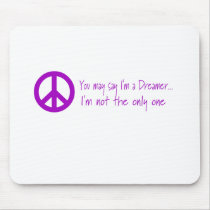 You May Say I'm a Dreamer Mouse Mats