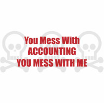 You Mess With Accounting You Mess With Me photo sculptures by itsallhot You Mess With Accounting You Mess With Me photo sculptures