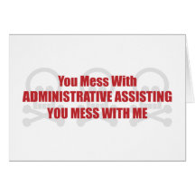 You Mess With Administrative Assisting You Mess Wi Greeting Cards